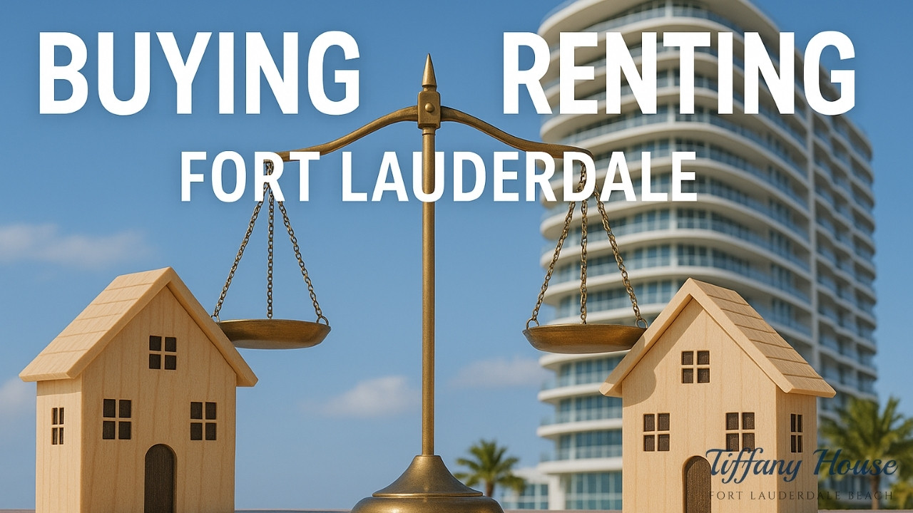 Buying vs. Renting in Fort Lauderdale